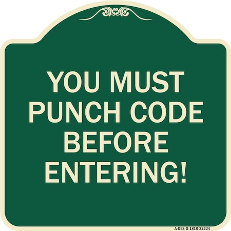 Signmission Property Security You Must Punch Code Before Entering Heavy-Gauge Aluminum Sign, 18" H, G-1818-23234 A-DES-G-1818-23234